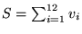 $S = \sum_{i=1}^{12} v_i$