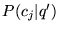$ P(c_j\vert q')$