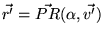 $ \vec{r'} = \vec{PR}(\alpha, \vec{v'})$