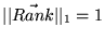 $ \vert\vert\vec{Rank}\vert\vert _1 = 1$