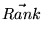 $\displaystyle \vec{Rank}$
