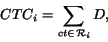 \begin{displaymath} CTC_i = \sum_{ct\in {\cal R}_i} D, \end{displaymath}