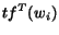 $tf^T(w_i)$