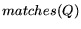 $matches(Q)$