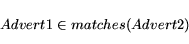 \begin{displaymath} Advert1 \in matches(Advert2) \end{displaymath}
