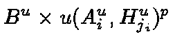 $B^u\times u(A^u_i, H^u_{j_i})^p$