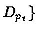 $D_{p_t} \}$