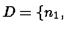 $D= \{n_1,$