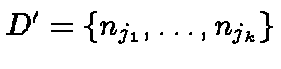 $D' = \{ n_{j_1},
\ldots, n_{j_{k}} \}$