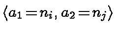 $\langle a_1 \!=\! n_i, a_2 \!=\! n_j \rangle$