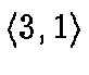 \ensuremath{\langle 3,1 \rangle}