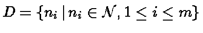 $D= \{n_i \,\vert\,n_i \in {\cal N}, 1 \le i \le m\}$