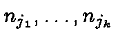 $n_{j_1}, \ldots, n_{j_k}$