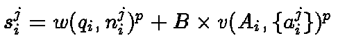$s_i^j =
w(q_i, n_i^j)^p + B\times v({A}_i,\{ a_i^j
\})^p$