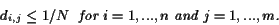 \begin{displaymath} d_{i,j}\leq 1/N \mbox{\em\ \ for $i=1,...,n$\ and $j=1,...,m$.} \end{displaymath}