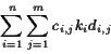 \begin{displaymath} \sum_{i=1}^n\sum_{j=1}^mc_{i,j}k_id_{i,j} \end{displaymath}