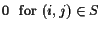 $\displaystyle 0 \mbox{\ \ for } (i,j)\in S$