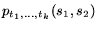$p_{t_1,\ldots,t_k}(s_1,s_2)$