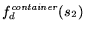 $f_d^{\it container}(s_2)$
