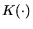 $K(\cdot)$