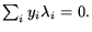 $\sum_i y_i \lambda_i = 0.$