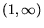 $(1, \infty)$