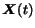 $\mbox{\boldmath$X$}(t)$