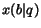 $x(b\vert q)$