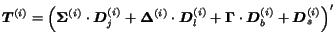 $\mbox{\boldmath$T$}^{(i)} = {\left(\mathbf{\Sigma}^{(i)} \cdot \mbox{\boldmath$...
...dot \mbox{\boldmath$D$}_b^{(i)}
+ \mbox{\boldmath$D$}_s^{(i)}\right)}^{\prime}$