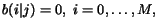 $b(i \vert j) = 0, ~ i=0,\ldots,M,$