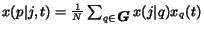 $x(p\vert j,t) = \frac{1}{N}\sum_{q \in \mbox{\boldmath$G$}}x(j\vert q)x_q(t)$