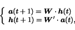 \begin{displaymath}
\left\{
\begin{array}{l}
\mbox{\boldmath$a$}(t+1) = \mbox...
...}}^{\prime} \cdot \mbox{\boldmath$a$}(t),
\end{array} \right.
\end{displaymath}