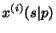 $x^{(i)}(s\vert p)$