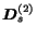 $\mbox{\boldmath$D$}_s^{(2)}$