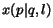 $x(p\vert q,l)$