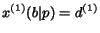 $x^{(1)}(b\vert p) = d^{(1)}$