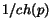 $1/ch(p)$