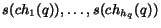 $s(ch_1(q)), \ldots, s(ch_{h_q}(q))$