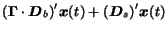 $\displaystyle {(\mathbf{\Gamma} \cdot \mbox{\boldmath$D$}_b)}^{\prime} {\mbox{\boldmath$x$}(t)} +
{(\mbox{\boldmath$D$}_s)}^{\prime} {\mbox{\boldmath$x$}(t)}$