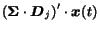 $\left(\mathbf{\Sigma} \cdot \mbox{\boldmath$D$}_j\right)^{\prime} \cdot \mbox{\boldmath$x$}(t)$