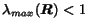 $\lambda_{max}(\mbox{\boldmath$R$}) < 1$