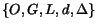 $\{O,G, L,d,\Delta\}$