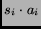 $s_i \cdot a_i$