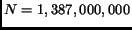 $N = 1,387,000,000$
