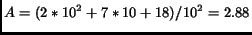 $ A=(2*10^2+7*10+18)/10^2=2.88$