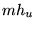 $mh_u$