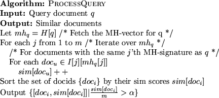 \begin{figure}\begin{tabbing} llll\=llll\=llll\=llll\=llll\=llll\=llll\=llll\=ll... ...c_i, sim[doc_i]] \vert \frac{sim[doc_i]}{m} > \alpha\}$\end{tabbing}\end{figure}